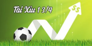 Kèo tài xỉu 1 3/4 là gì