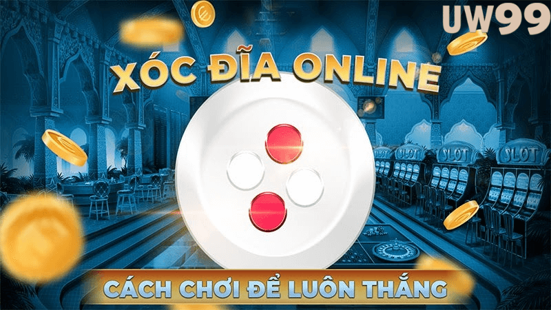 Cách chơi game xóc đĩa đổi thưởng uw99 đánh đâu thắng đó